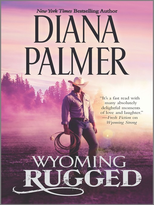 Title details for Wyoming Rugged by Diana Palmer - Wait list